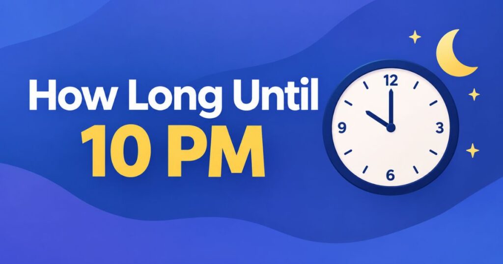 How Long Until 10 PM