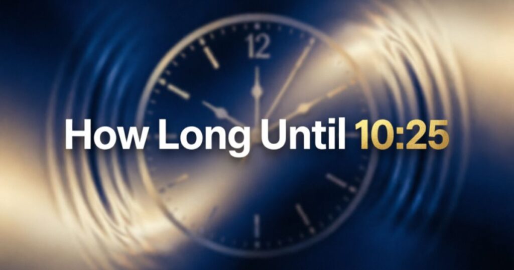 How Long Until 1025
