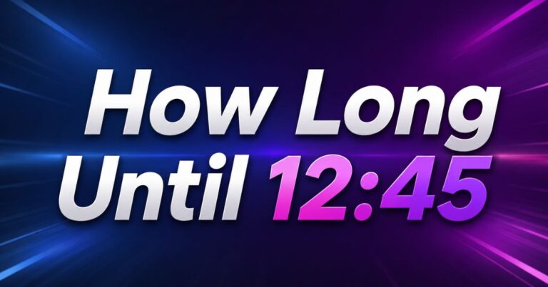 How Long Until 1245