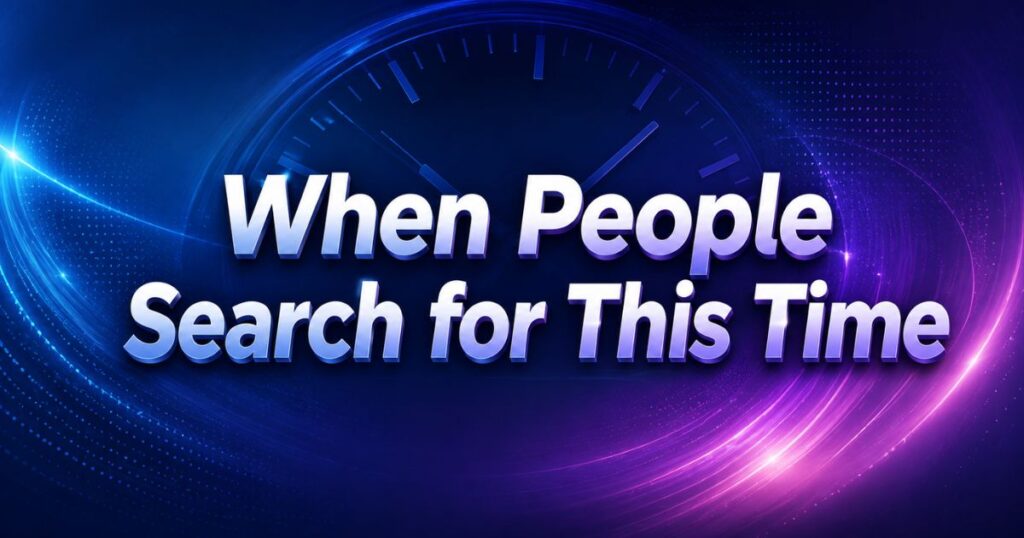 When People Search for This Time